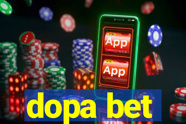 dopa bet